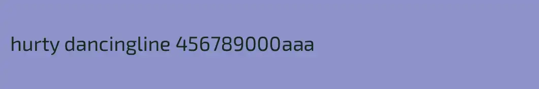 hurty dancingline 456789000aaa